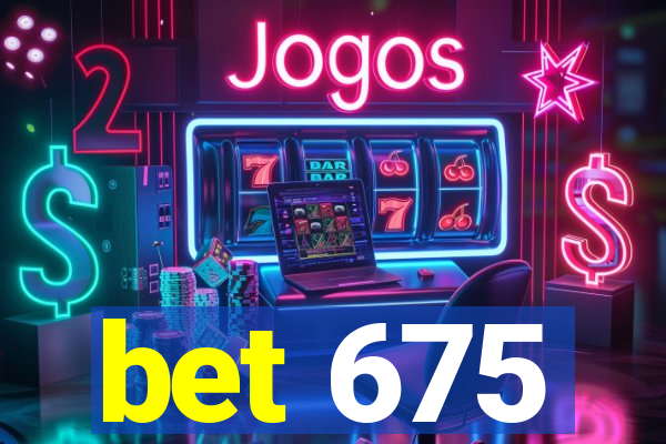 bet 675